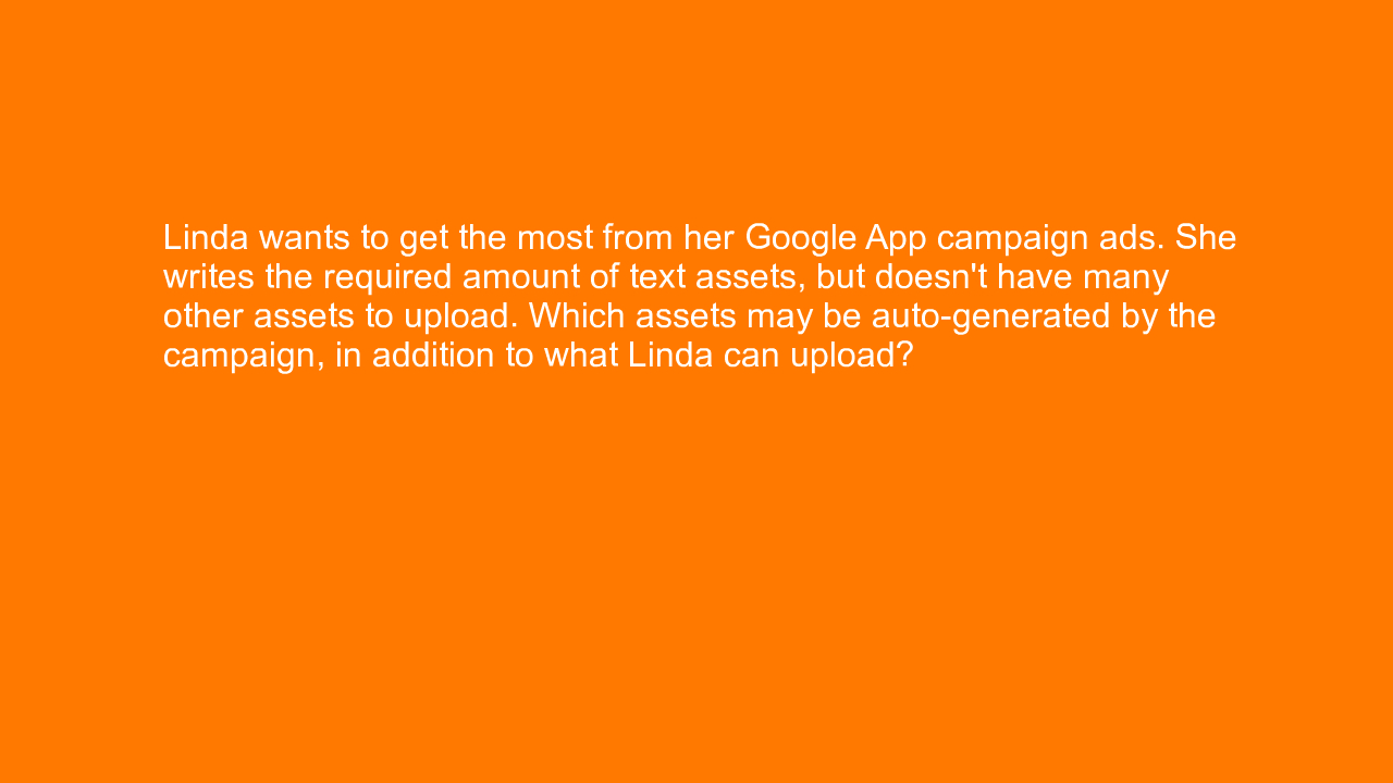 , Linda wants to get the most from her Google App campaig&#8230;