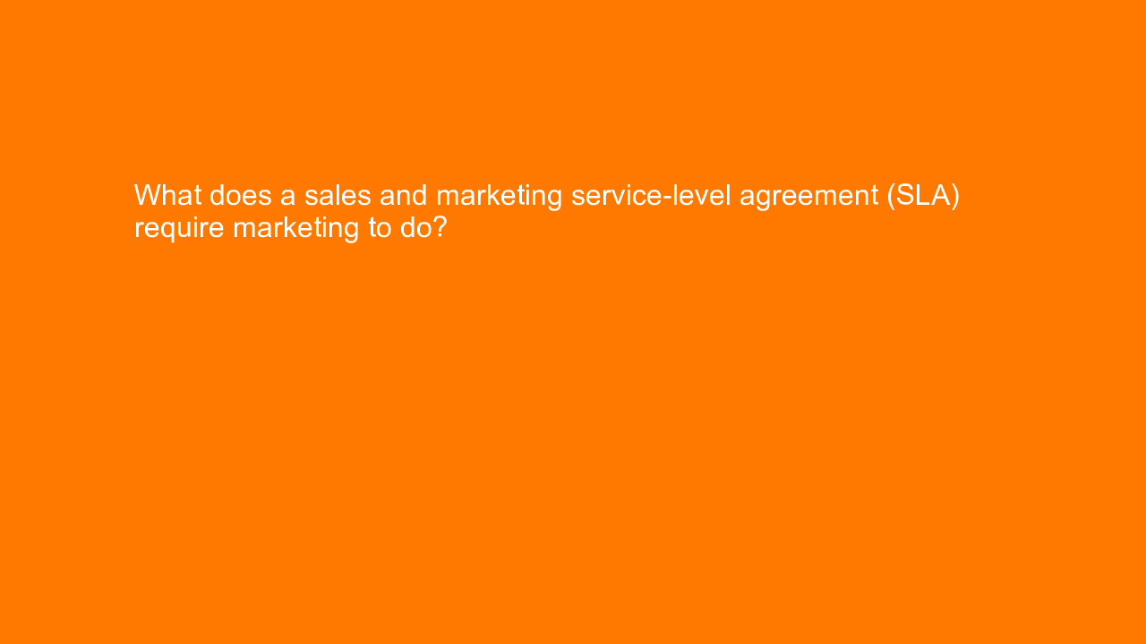, What does a sales and marketing service-level agreement&#8230;