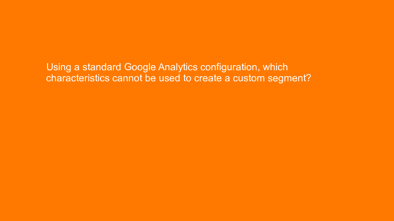, Using a standard Google Analytics configuration, which &#8230;