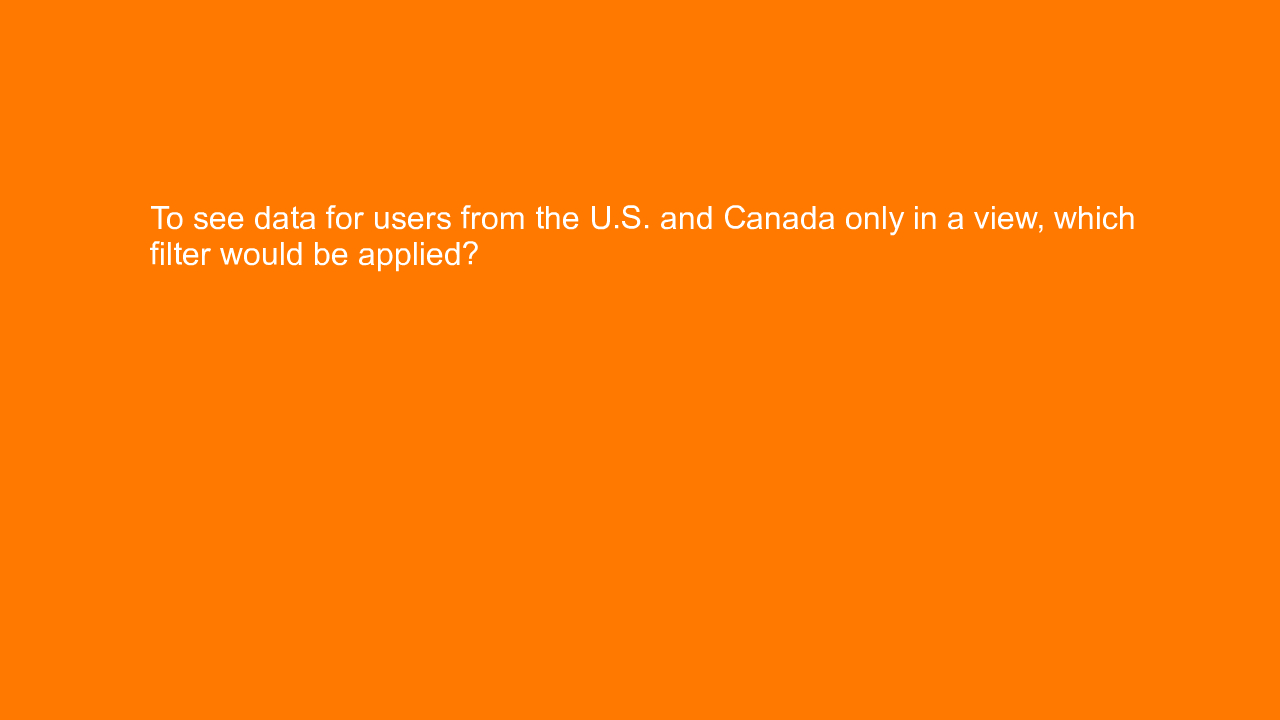 , To see data for users from the U.S. and Canada only in &#8230;