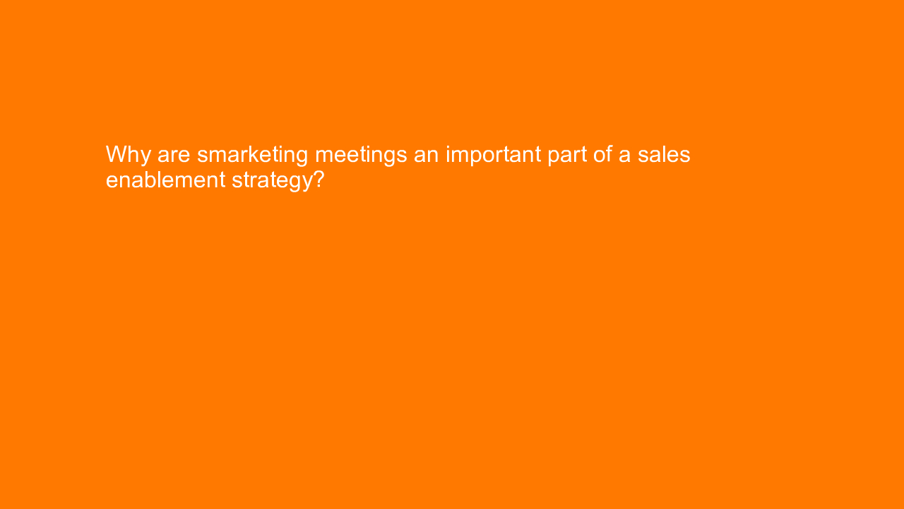 , Why are smarketing meetings an important part of a sale&#8230;