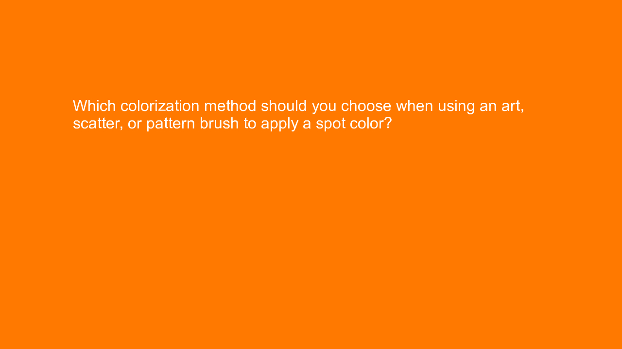 , Which colorization method should you choose when using &#8230;