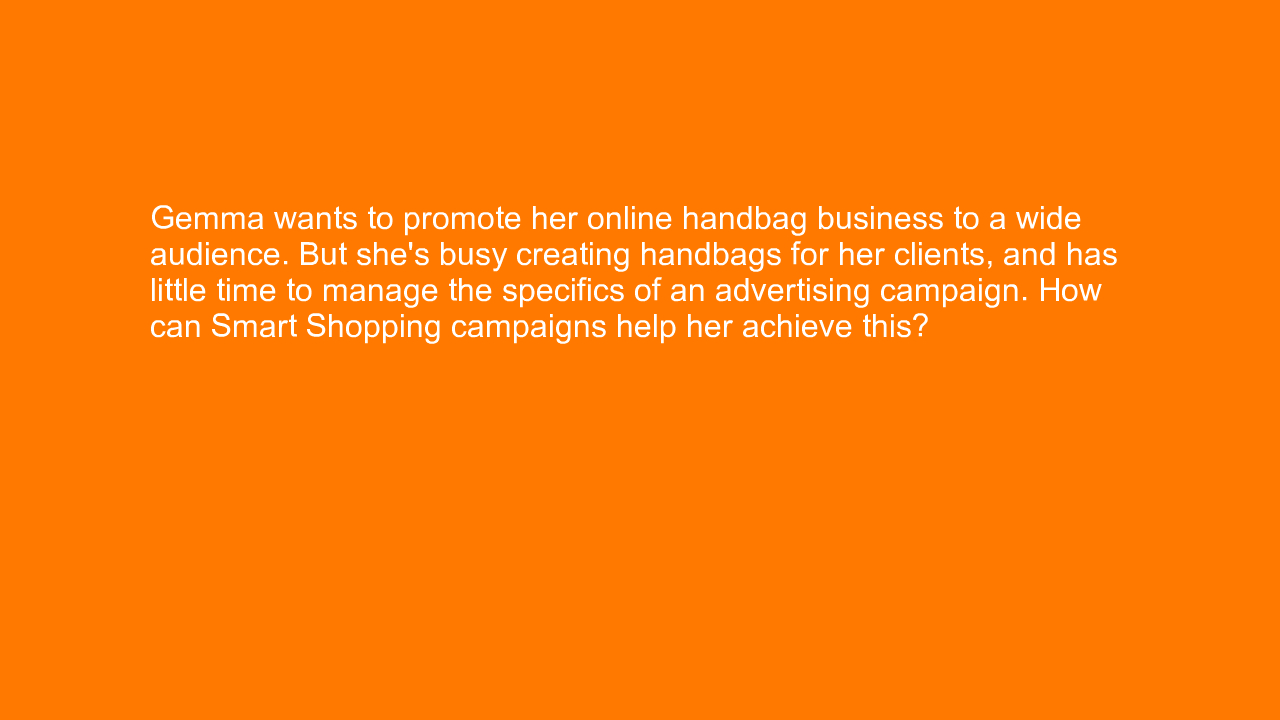 , Gemma wants to promote her online handbag business to a&#8230;