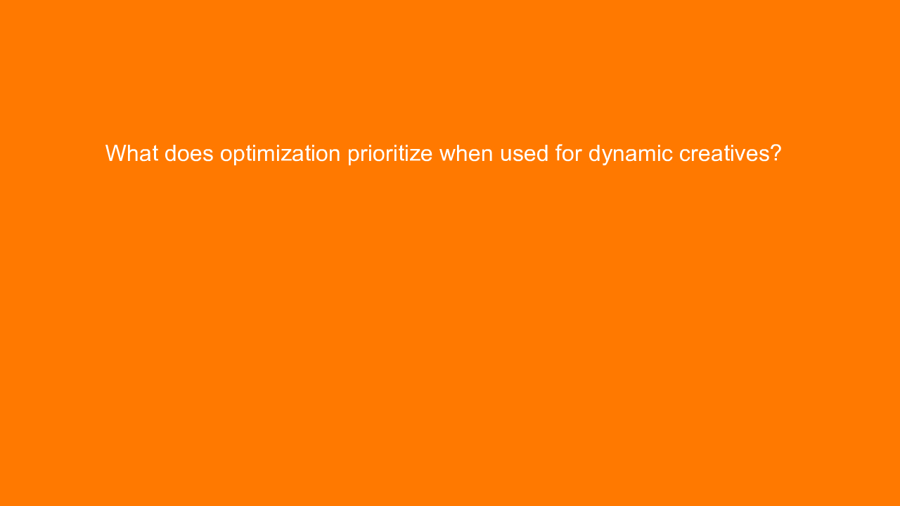 , What does optimization prioritize when used for dynamic&#8230;