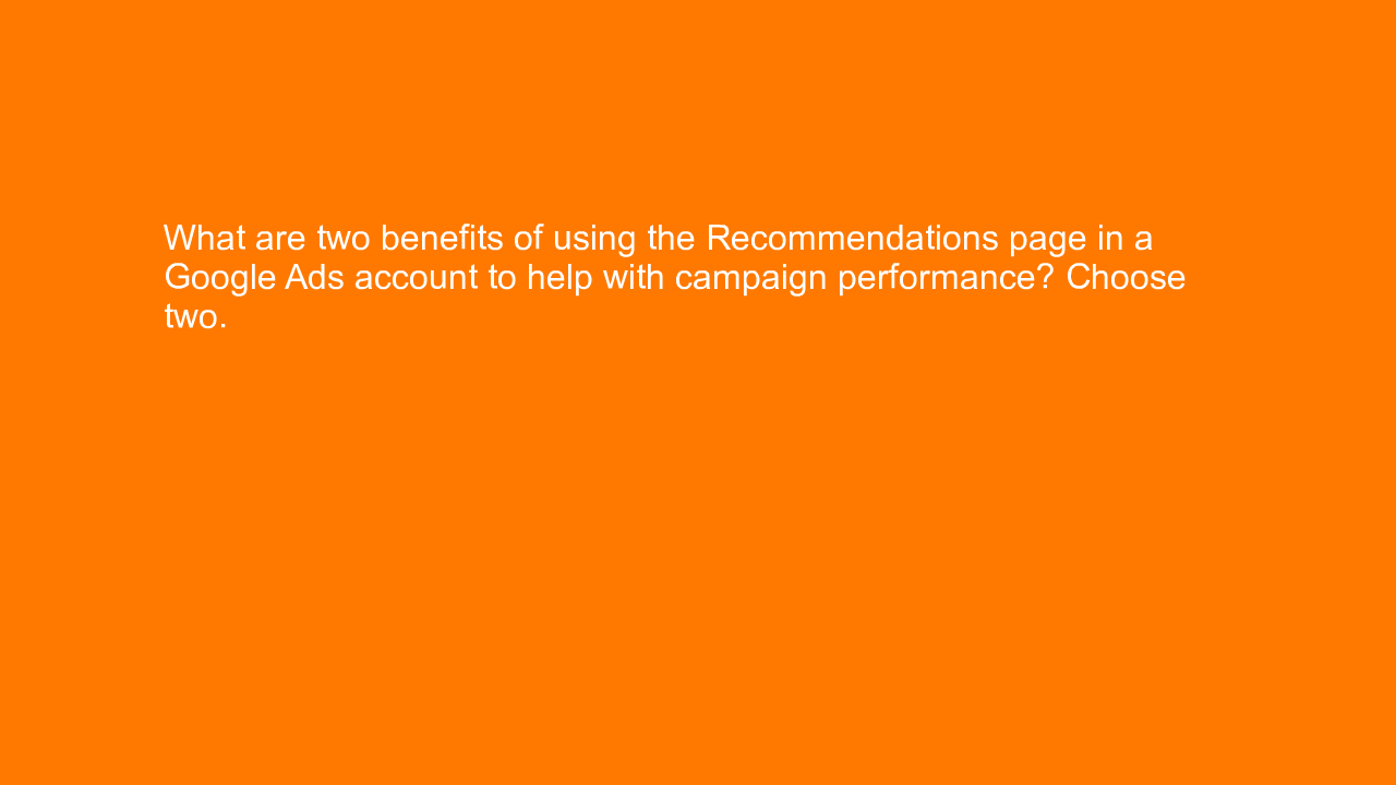 , What are two benefits of using the Recommendations page&#8230;