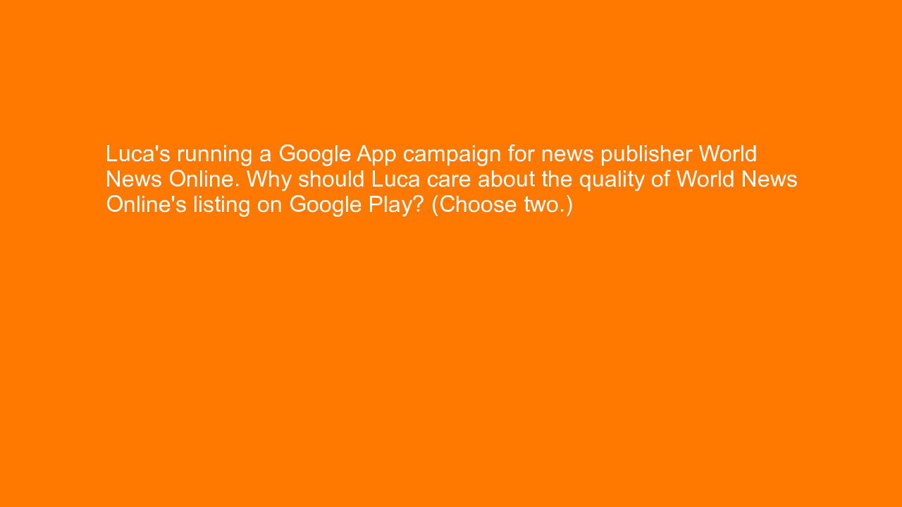 , Luca’s running a Google App campaign for news publisher&#8230;