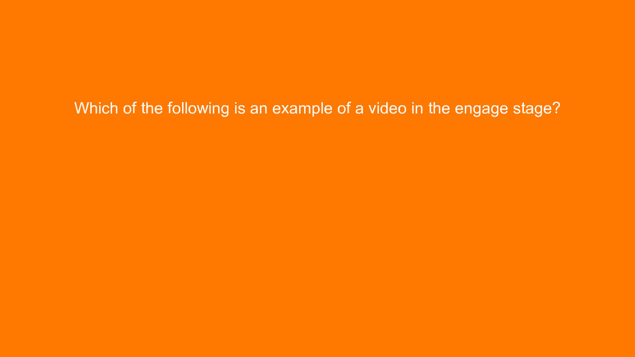 , Which of the following is an example of a video in the &#8230;